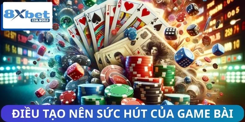 Những Trò Chơi Bài Hot Nhất Tại 8XBET Đáng Thử Trong 2026 1 Điều gì tạo nên sức hút của game bài 8XBET?