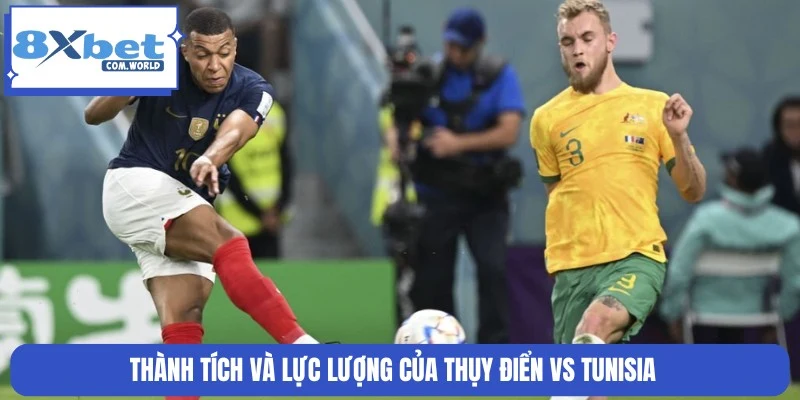 Soi Kèo Thụy Điển Vs Tunisia World Cup 15/06 09:00 8XBET 1 Thống kê chi tiết thành tích và lực lượng Thụy Điển và Tunisia