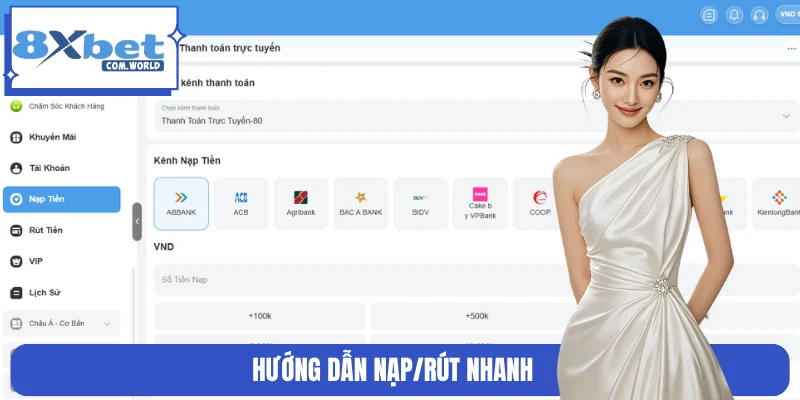 8XBET 18 Hướng dẫn nạp rút nhanh chóng với vài thao tác đơn giản